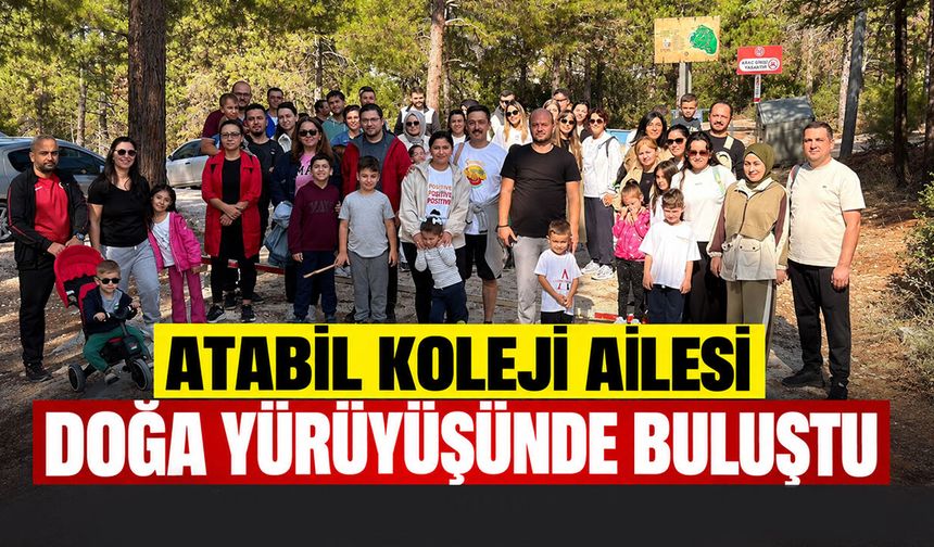 Atabil Koleji Ailesi Doğa Yürüyüşünde Buluştu