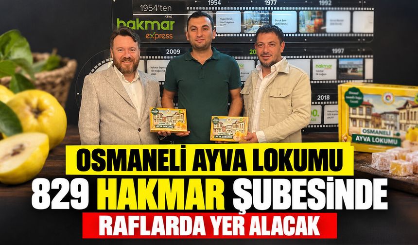 Osmaneli Ayva lokumu 829 Hakmar şubesinde raflarda yer alacak