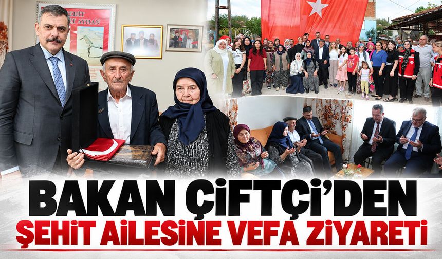 Bakan Çiftçi’den Şehit Ailesine Vefa Ziyareti