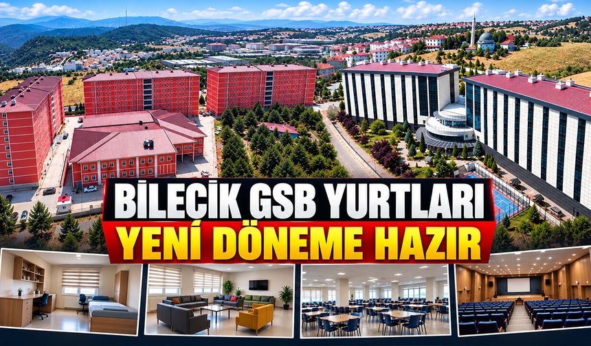 Bilecik GSB Yurtları Yeni Döneme Hazır