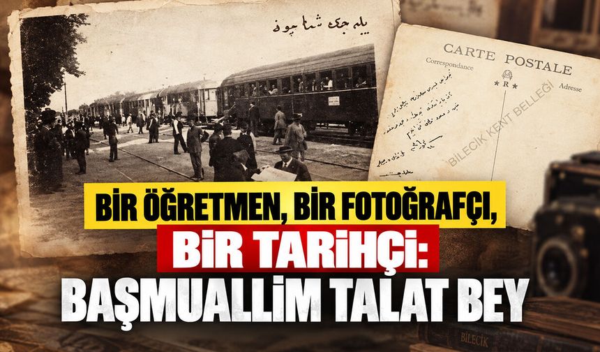 Bir Öğretmen, Bir Fotoğrafçı, Bir Tarihçi: Başmuallim Talat Bey