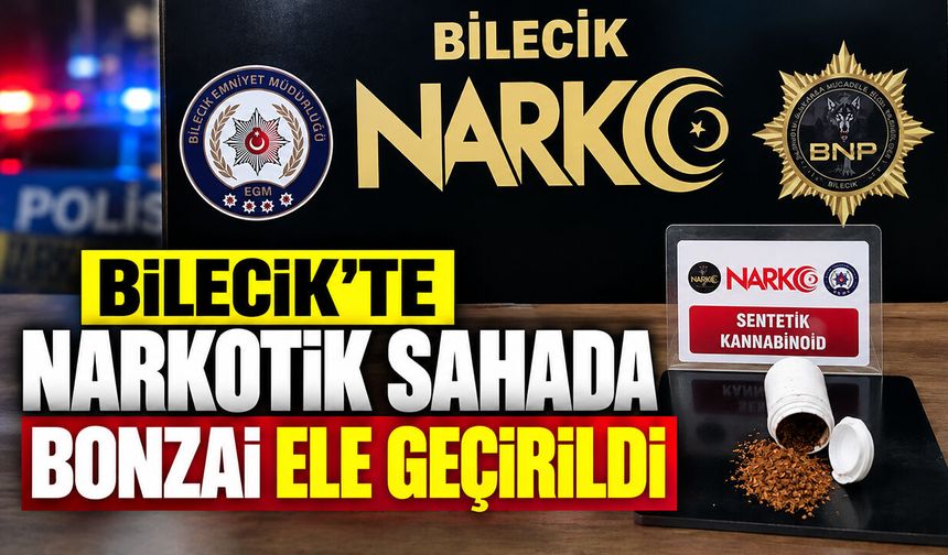 Bilecik'te Narkotik sahada: Bonzai ele geçirildi