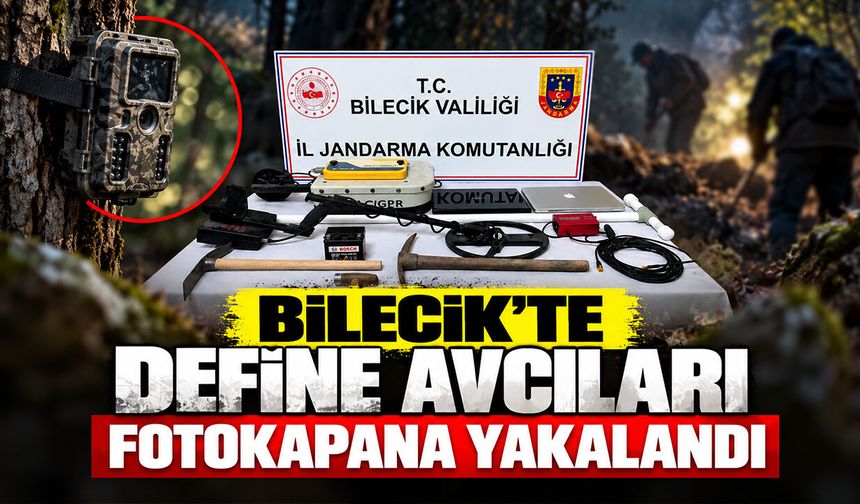 Bilecik'te define avcıları fotokapana yakalandı