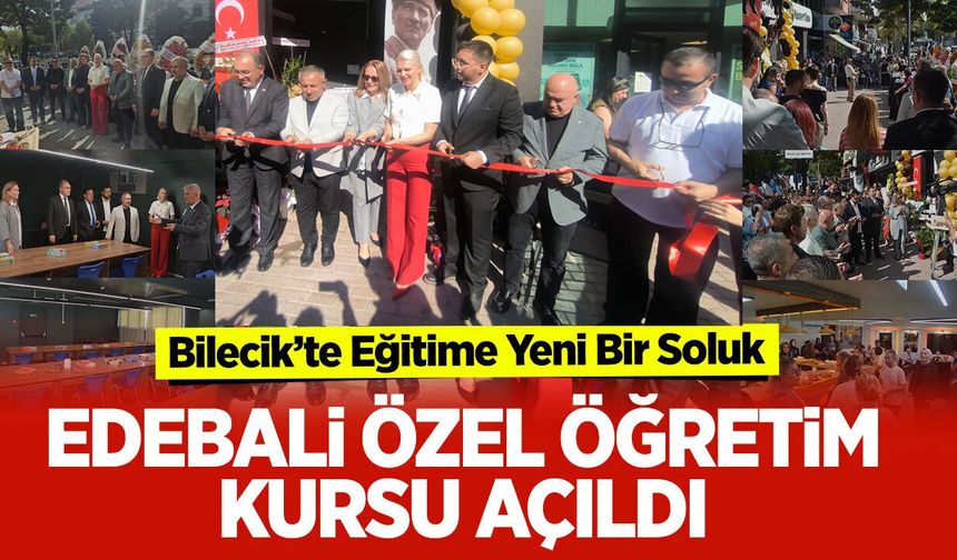 Bilecik’te Eğitime Yeni Bir Soluk: Edebali Özel Öğretim Kursu Açıldı