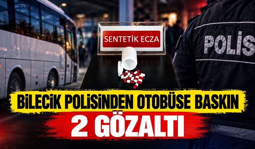 Bilecik polisinden otobüse baskın: 2 Gözaltı