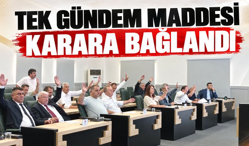 Tek Gündem Maddesi Karara Bağlandı