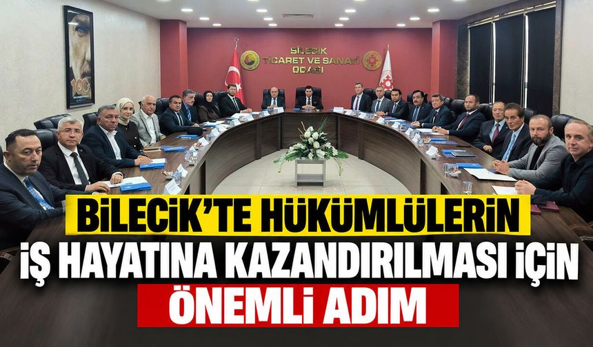 Bilecik’te hükümlülerin iş hayatına kazandırılması için önemli adım