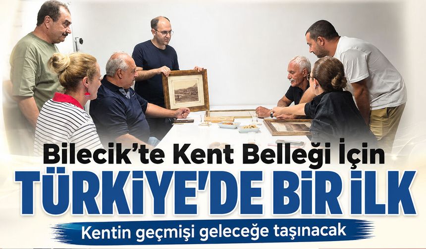 Bilecik’te Kent Belleği İçin Türkiye’de Bir İlk