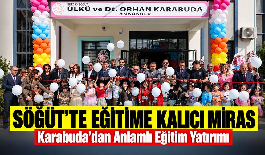 Söğüt’te Eğitime Kalıcı Miras