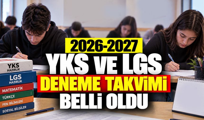 2026-2027 YKS ve LGS Deneme Takvimi Belli Oldu