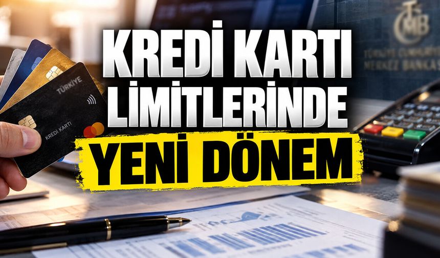 Kredi Kartı Limitlerinde Yeni Dönem