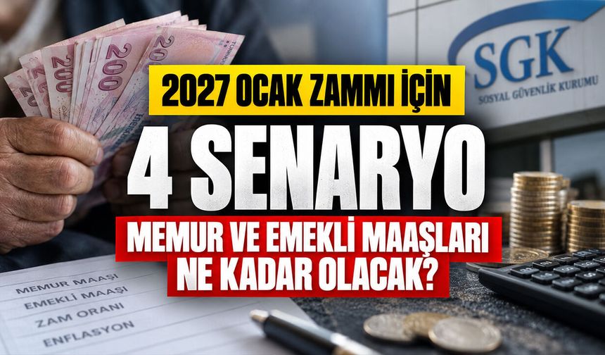 2027 Ocak Zammı İçin 4 Senaryo