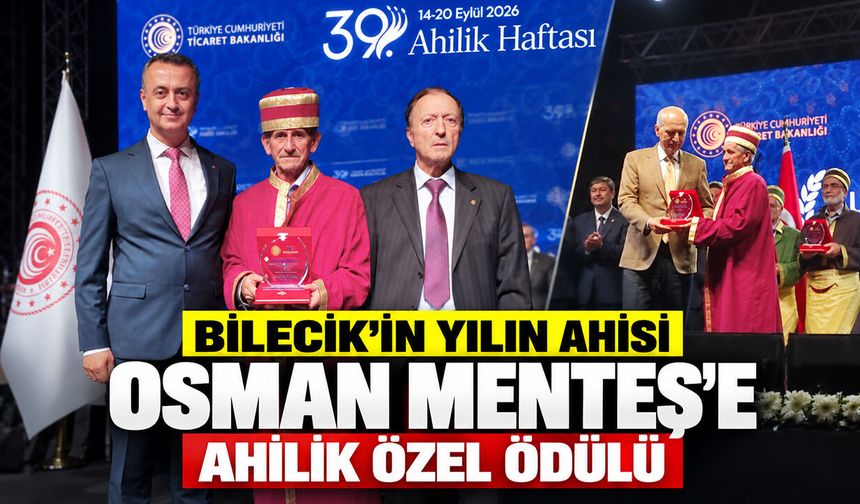 Bilecik’in Yılın Ahisi Osman Menteş’e Ahilik Özel Ödülü