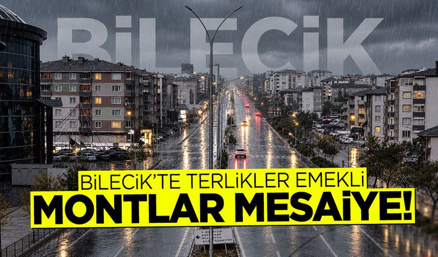 Bilecik’te Terlikler Emekli, Montlar Mesaiye!