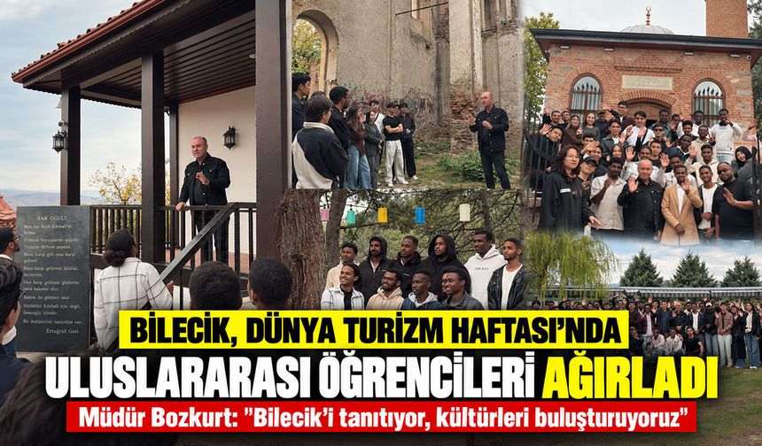 Bilecik, Dünya Turizm Haftası'nda uluslararası öğrencileri ağırladı