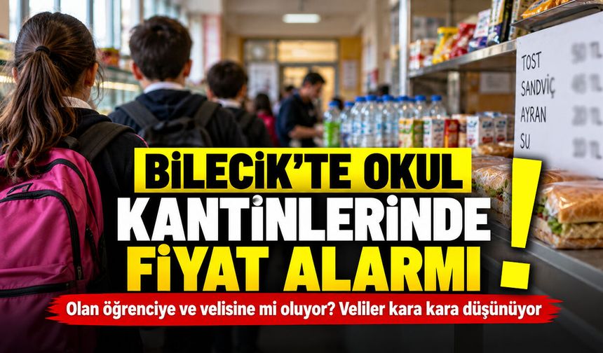 Bilecik'te Okul Kantinlerinde Fiyat Alarmı
