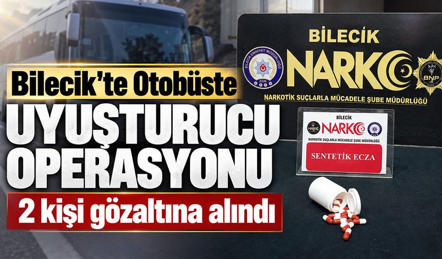 Bilecik'te Otobüste Uyuşturucu Operasyonu: 2 kişi gözaltına alındı