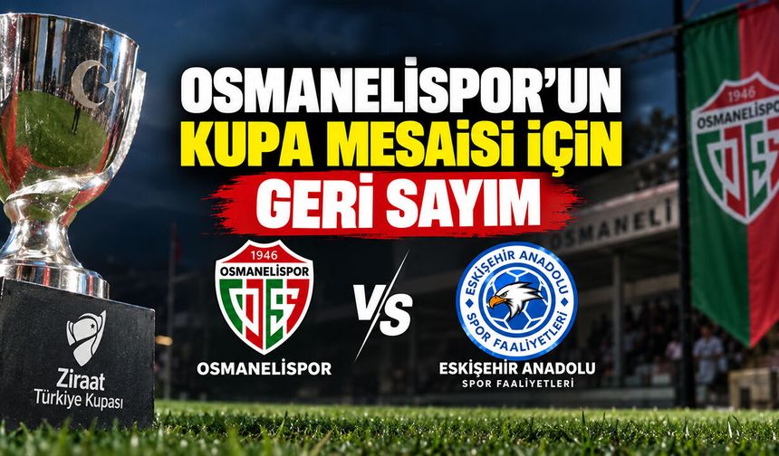 Osmanelispor’un Kupa Mesaisi İçin Geri Sayım