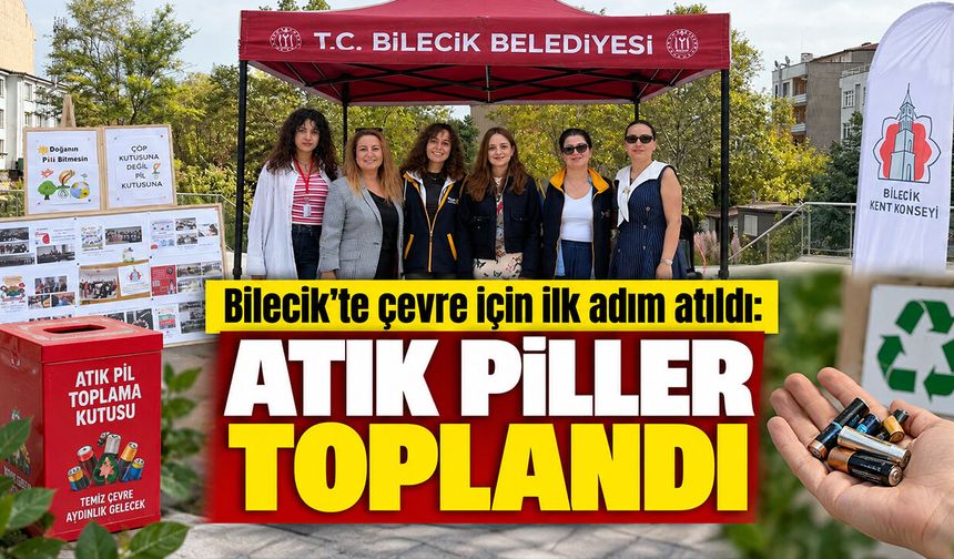 Bilecik'te çevre için ilk adım atıldı: Atık piller toplandı