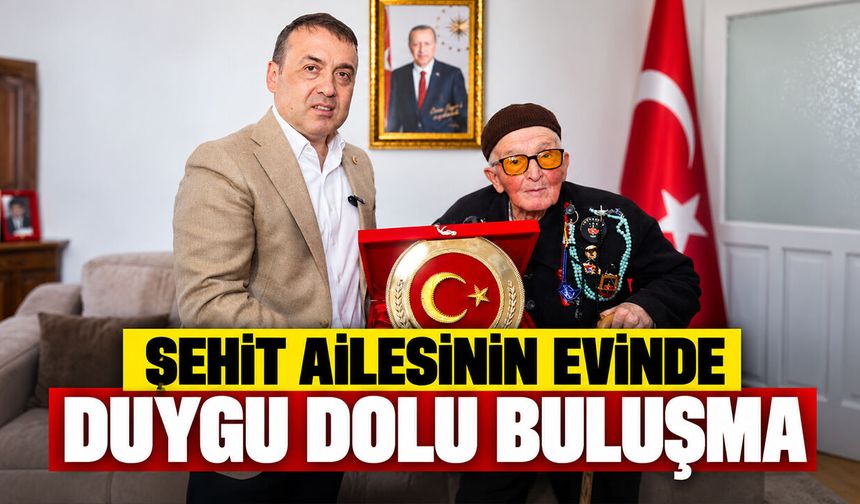 Şehit ailesinin evinde duygu dolu buluşma
