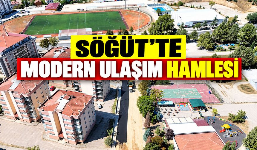 Söğüt’te Modern Ulaşım Hamlesi