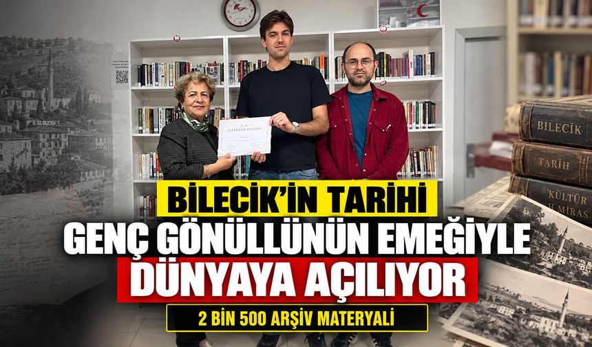 Bilecik’in tarihi genç gönüllünün emeğiyle dünyaya açılıyor