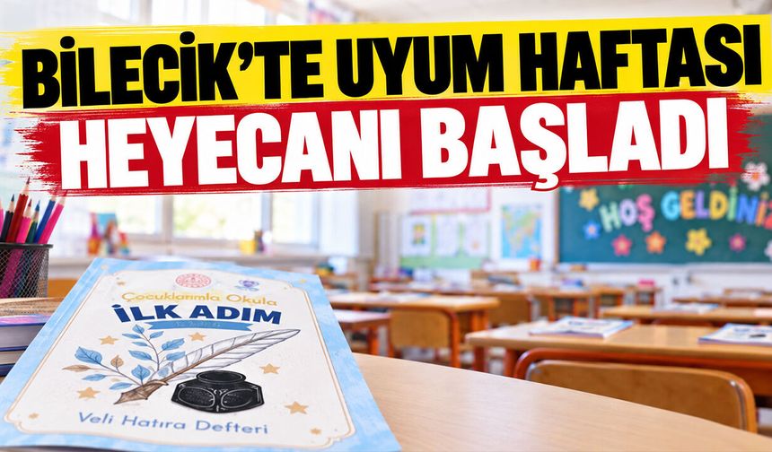 Bilecik’te Uyum Haftası Heyecanı Başladı