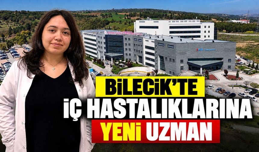 Bilecik'te İç Hastalıklarına Yeni Uzman