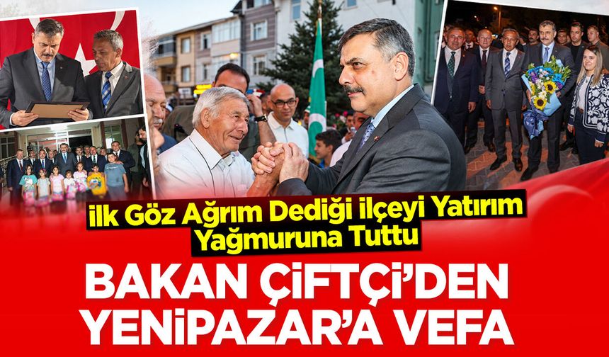 Bakan Çiftçi’den Yenipazar’a Vefa