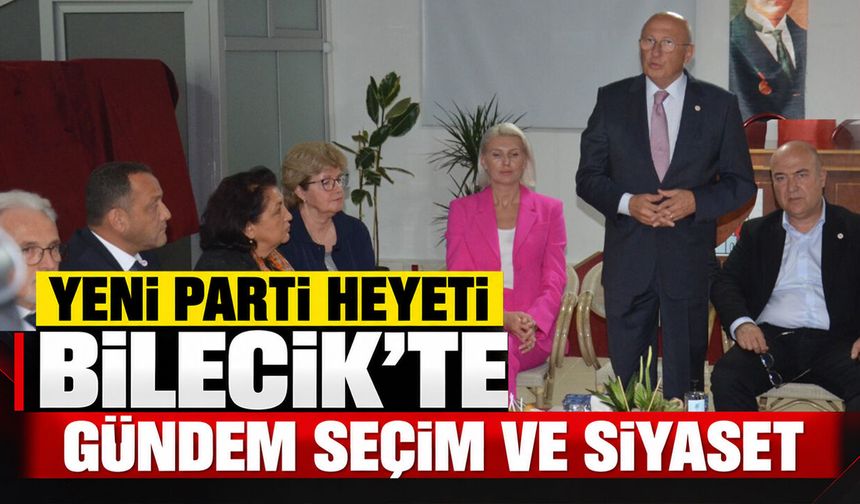 YENİ Parti heyeti Bilecik’te: Gündem seçim ve siyaset