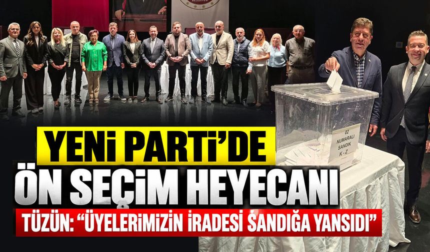 Yeni Parti'de Ön Seçim Heyecanı