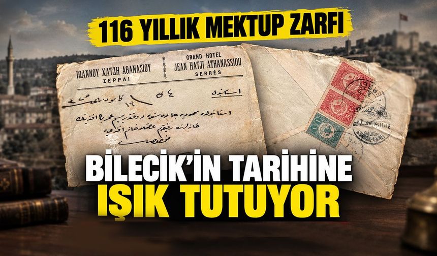 116 yıllık mektup zarfı, Bilecik’in tarihine ışık tutuyor