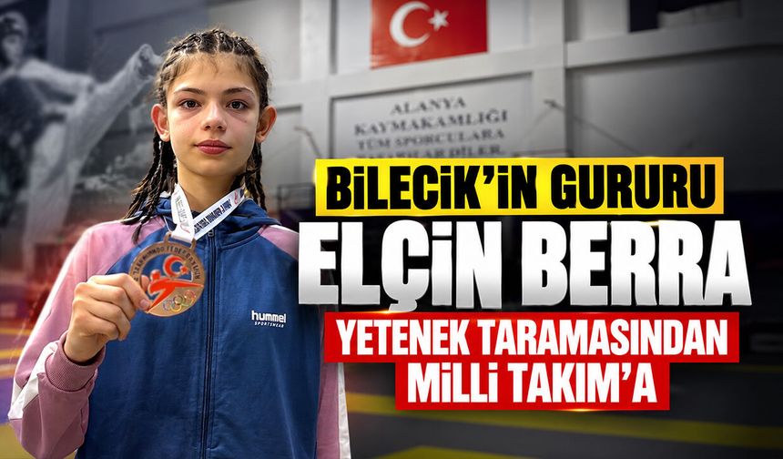 Bilecik’in Gururu Elçin Berra