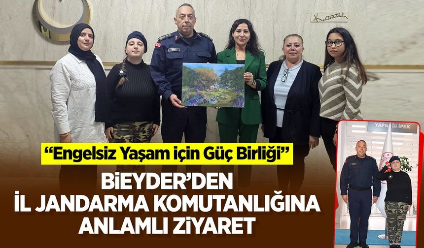 BİEYDER’den İl Jandarma Komutanlığına Anlamlı Ziyaret: "Engelsiz Yaşam İçin Güç Birliği"