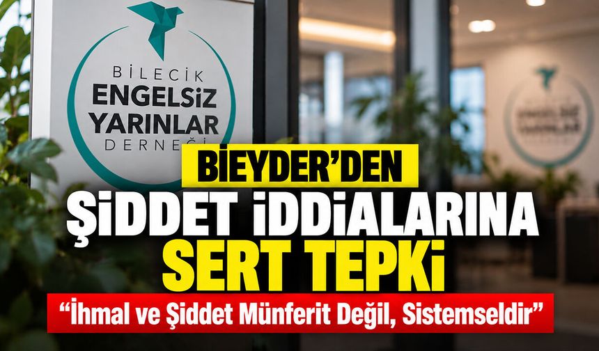 BİEYDER’den Şiddet İddialarına Sert Tepki: “İhmal ve Şiddet Münferit Değil, Sistemseldir”