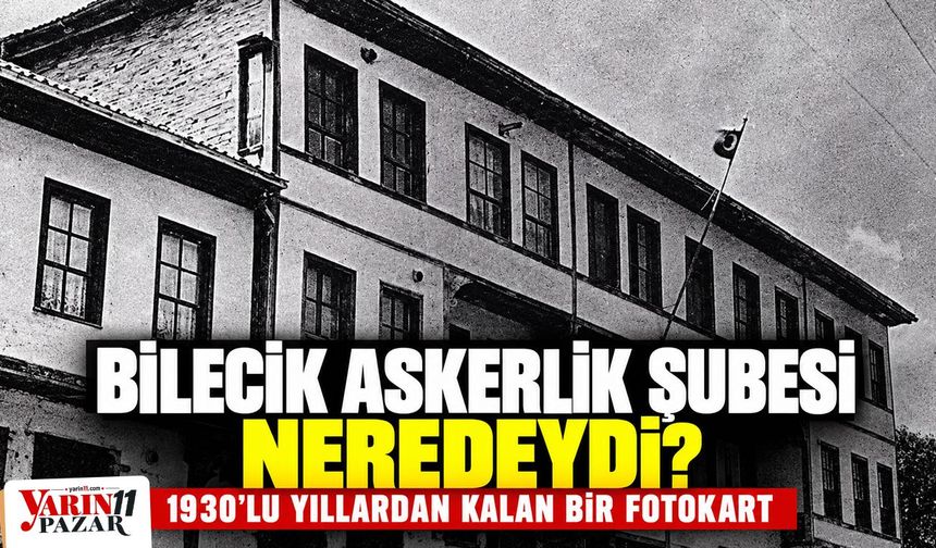 Bilecik Askerlik Şubesi Neredeydi?