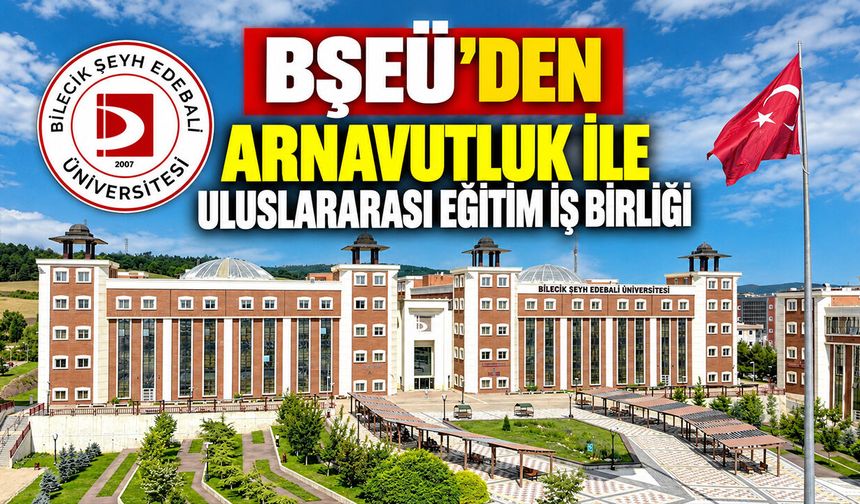 BŞEÜ’den Arnavutluk ile uluslararası eğitim iş birliği