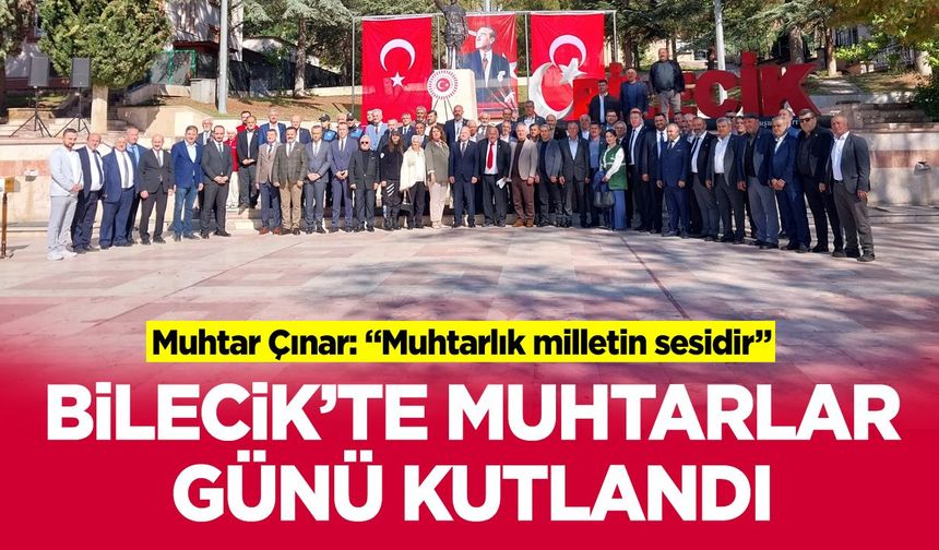 Bilecik’te Muhtarlar Günü Kutlandı