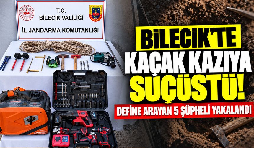 Bilecik'te Kaçak Kazıya Suçüstü!