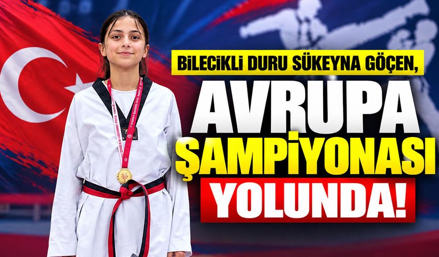 Bilecikli Duru Sükeyna Göçen, Avrupa Şampiyonası yolunda!
