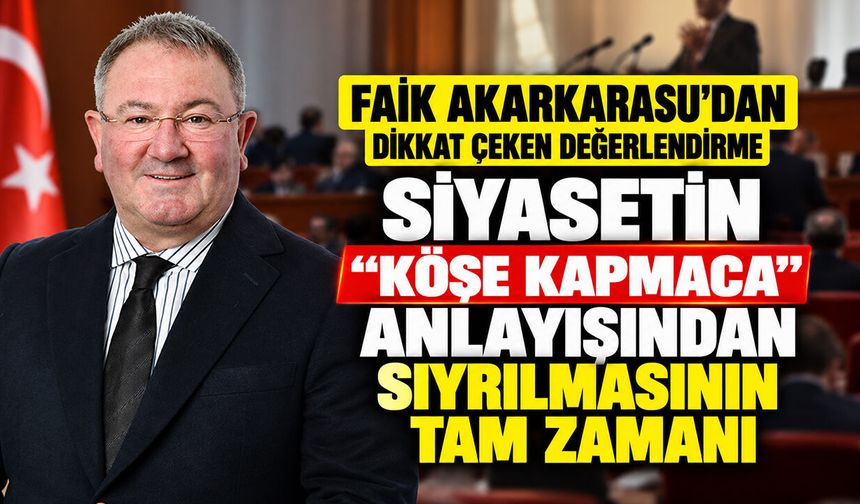 Faik Akarkarasu’dan Dikkat Çeken Değerlendirme
