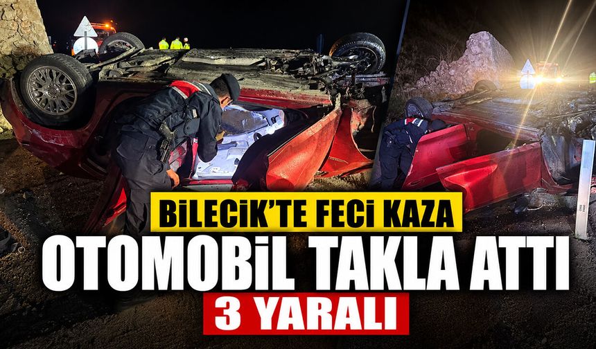Bilecik’te Otomobil Takla Attı: 3 Yaralı