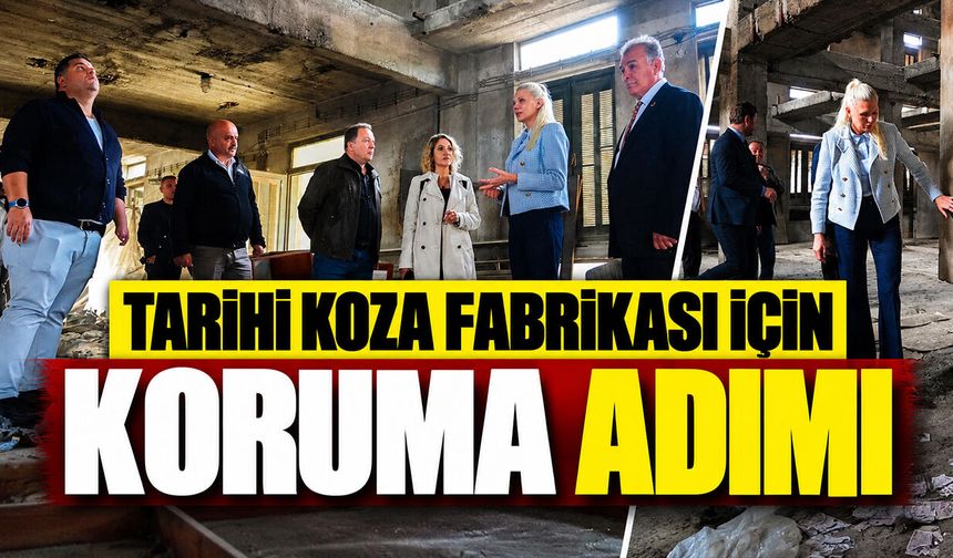 Tarihi Koza Fabrikası için koruma adımı