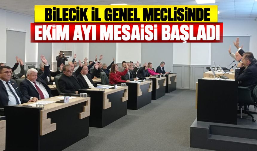 Bilecik İl Genel Meclisinde ekim ayı mesaisi başladı