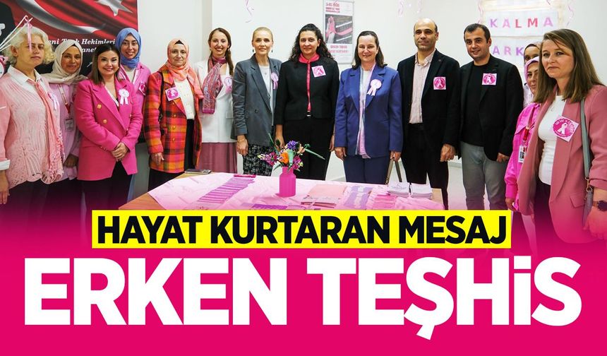 Hayat kurtaran mesaj: Erken teşhis
