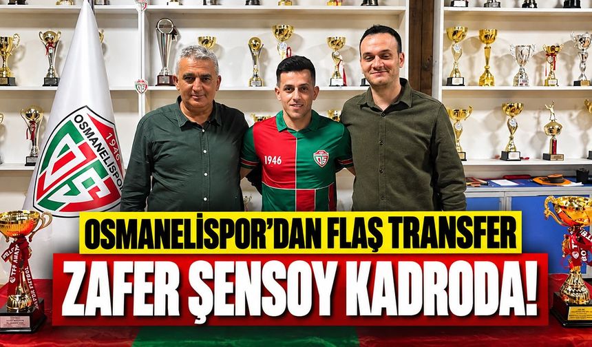 Osmanelispor’dan flaş transfer: Zafer Şensoy kadroda!