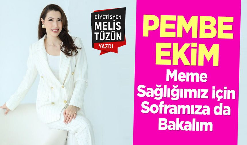 Pembe Ekim: Meme Sağlığımız İçin Soframıza da Bakalım