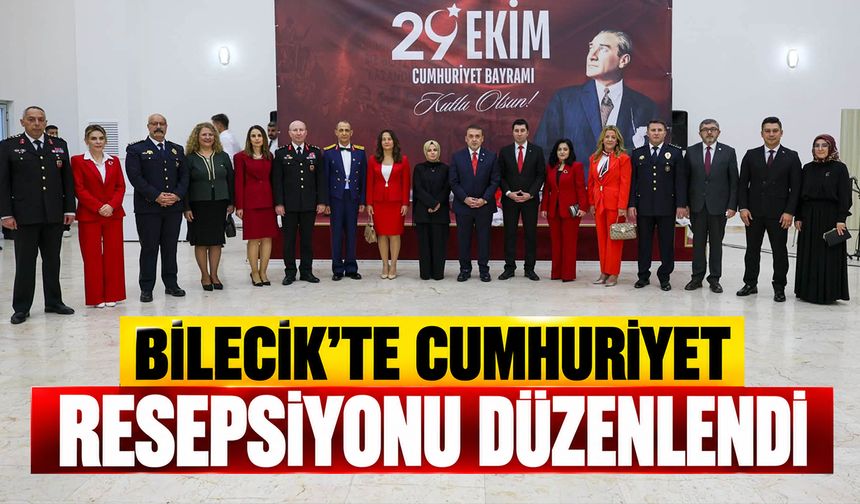 BİLECİK’TE CUMHURİYET RESEPSİYONU DÜZENLENDİ