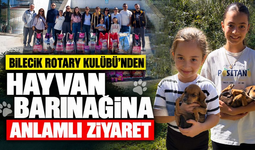 Bilecik Rotary Kulübü'nden hayvan barınağına anlamlı ziyaret