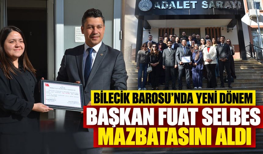 Bilecik Barosu’nda Yeni Dönem: Başkan Fuat Selbes Mazbatasını Aldı
